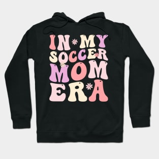 In my soccer mom era Hoodie